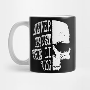 Never trust living Mug